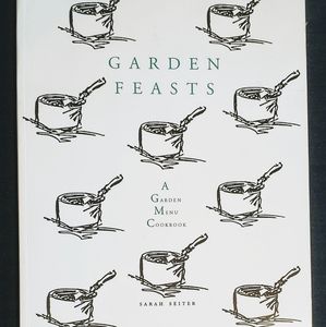 Garden Feasts : A Garden Menu Cookbook Paperback